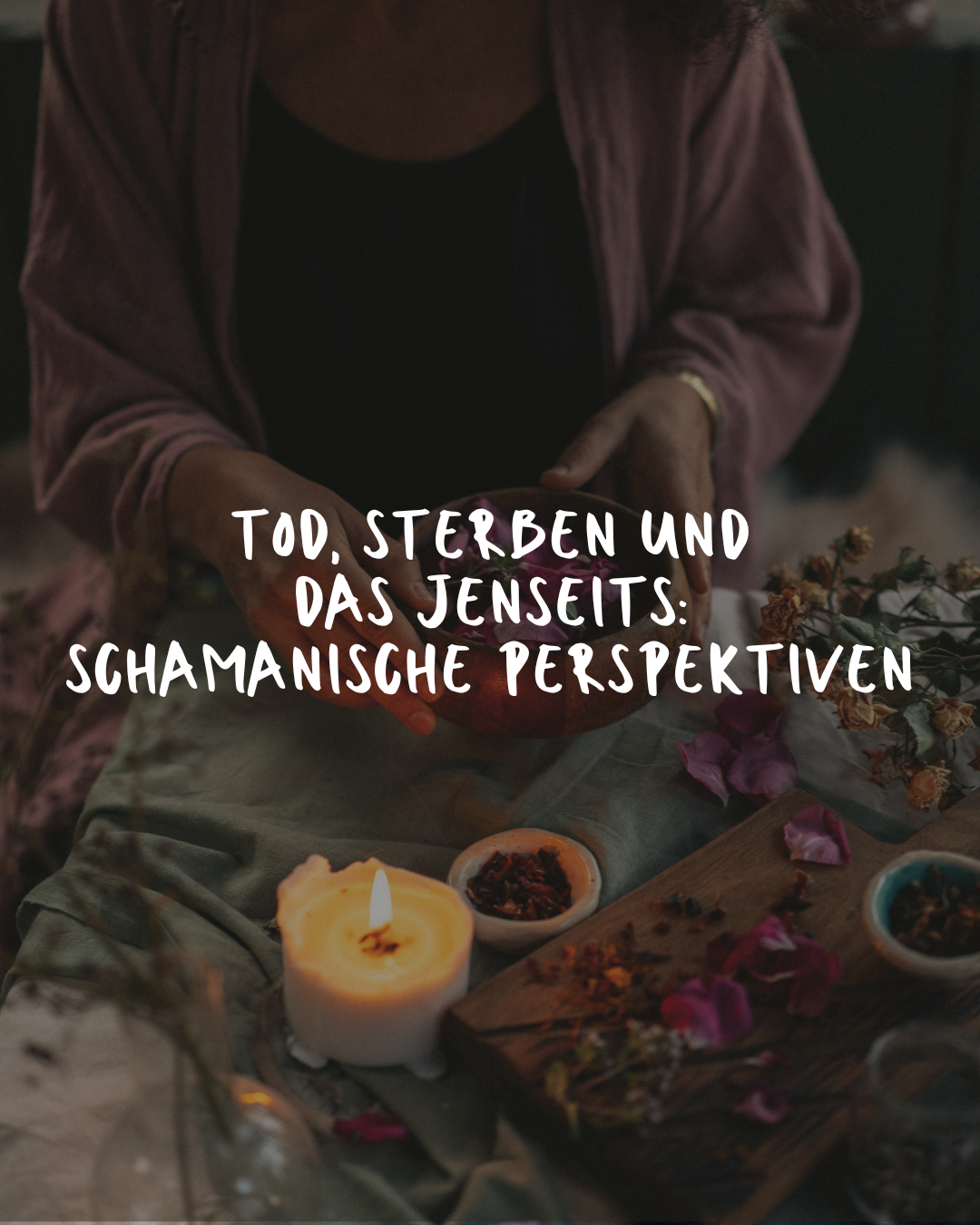 Tod, Sterben und das Jenseits: Schamanische Perspektiven