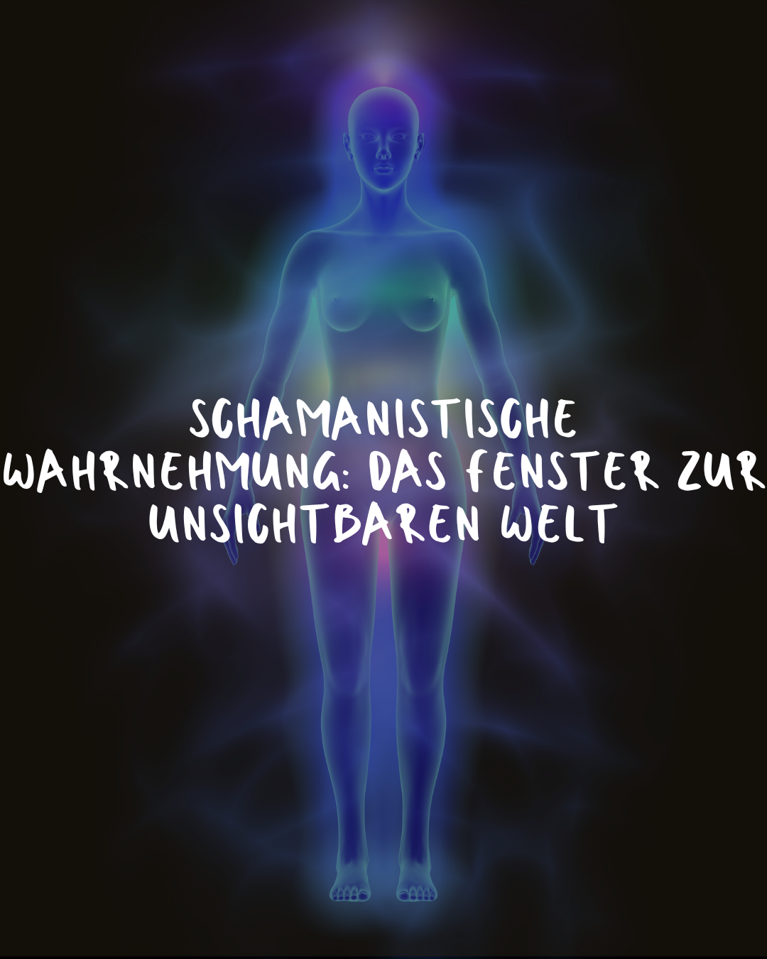 Schamanistische Wahrnehmung: Das Fenster zur unsichtbaren Welt